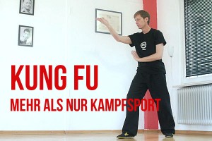 Kung Fu - Mehr als nur Kampfsport